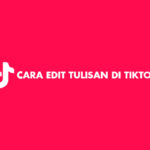 cara edit tulisan di tiktok