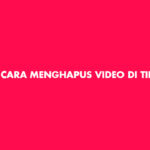 Cara Menghapus Video di TikTok