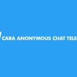 cara anonymous chat telegram