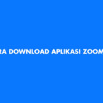 Cara Download Aplikasi Zoom Meeting