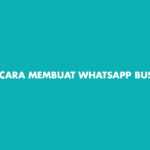 Cara Membuat Whatsapp Business