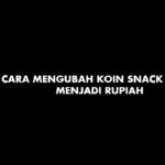 Cara Mengubah Koin Snack Video Menjadi Rupiah