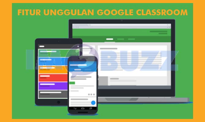 Fitur Unggulan Aplikasi Google Classroom