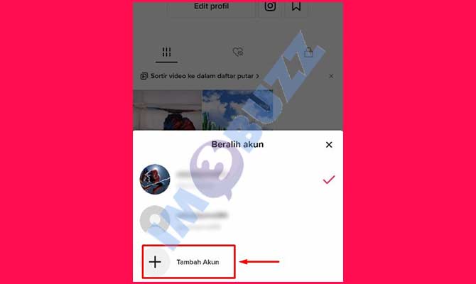 4. Pilih Tambah Akun TikTok Untuk Masuk Akun TikTok Lupa Password