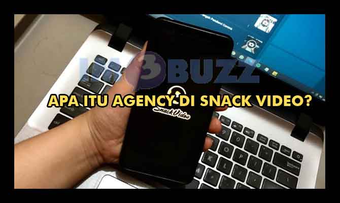 3. Apa Itu Agency Snack Video