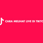 Cara Melihat Live Di TikTok