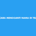 Cara Mengganti Nama Di Telegram