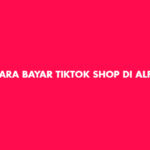 Cara Bayar TikTok Shop Di Alfamart