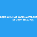 Cara Melihat Yang Membaca Pesan Di Grup Telegram