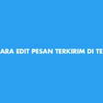 Cara Edit Pesan Terkirim di Telegram