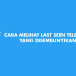 Cara Melihat Last Seen Telegram Yang Disembunyikan