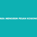 Cara Mengirim Pesan Kosong di WA