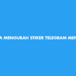 Cara Mengubah Stiker Telegram Menjadi Foto