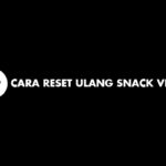 Cara Reset Ulang Snack Video