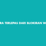 Cara Terlepas Dari Blokiran Whatsapp