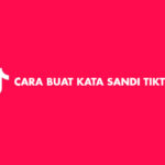 Cara Buat Kata Sandi TikTok