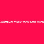 Cara Membuat Video Yang Lagi Trend di TikTok