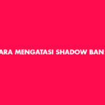 Cara Mengatasi Shadow Ban TikTok