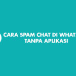Cara Spam Chat di Whatsapp Tanpa Aplikasi