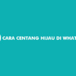 Cara Centang Hijau di Whatsapp