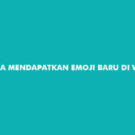 Cara Mendapatkan Emoji Baru di Whatsapp