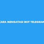 Cara Mengatasi Bot Telegram Error