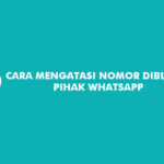 Cara Mengatasi Nomor Diblokir Pihak Whatsapp