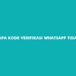 Kenapa Kode Verifikasi Whatsapp Tidak Muncul