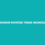 Nomor Kontak Tidak Muncul di WA