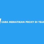 Cara Mematikan Proxy di Telegram