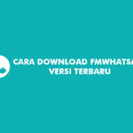 Cara Download FMWhatsapp Versi Terbaru