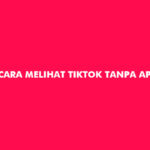 Cara Melihat TikTok Tanpa Aplikasi