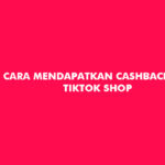 Cara Mendapatkan Cashback 100 TikTok Shop