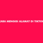 Cara Mengisi Alamat di TikTok Shop