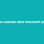 Cara Gabung Grup Whatsapp Lewat Link