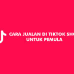 Cara Jualan di TikTok Shop Untuk Pemula