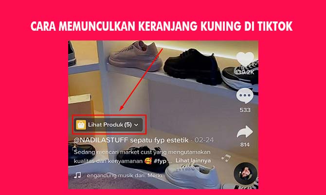 Cara Memunculkan Keranjang Kuning di TikTok