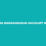 Cara Menggunakan SocialSpy Whatsapp