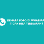 Kenapa Foto di Whatsapp Tidak Bisa Tersimpan