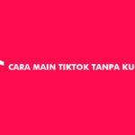 Cara Main TikTok Tanpa Kuota