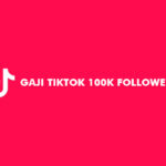 Gaji TikTok 100K Followers
