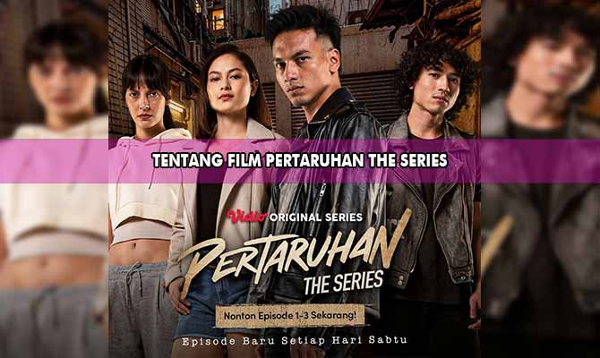 Tentang Film Pertaruhan The Series