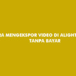 Cara Mengekspor Video di Alight Motion Tanpa Bayar