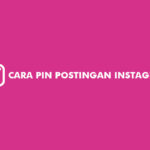 Cara PIN Postingan Instagram