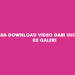 Cara Download Video dari Instagram ke Galeri