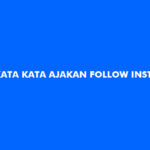 Kata Kata Ajakan Follow Instagram