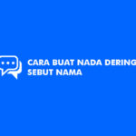 Cara Buat Nada Dering Sebut Nama