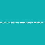 Cara Salin Pesan Whatsapp Beserta Tanggal