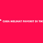 Cara Melihat Favorit di TikTok