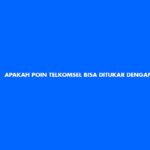 Apakah Poin Telkomsel Bisa Ditukar dengan Pulsa